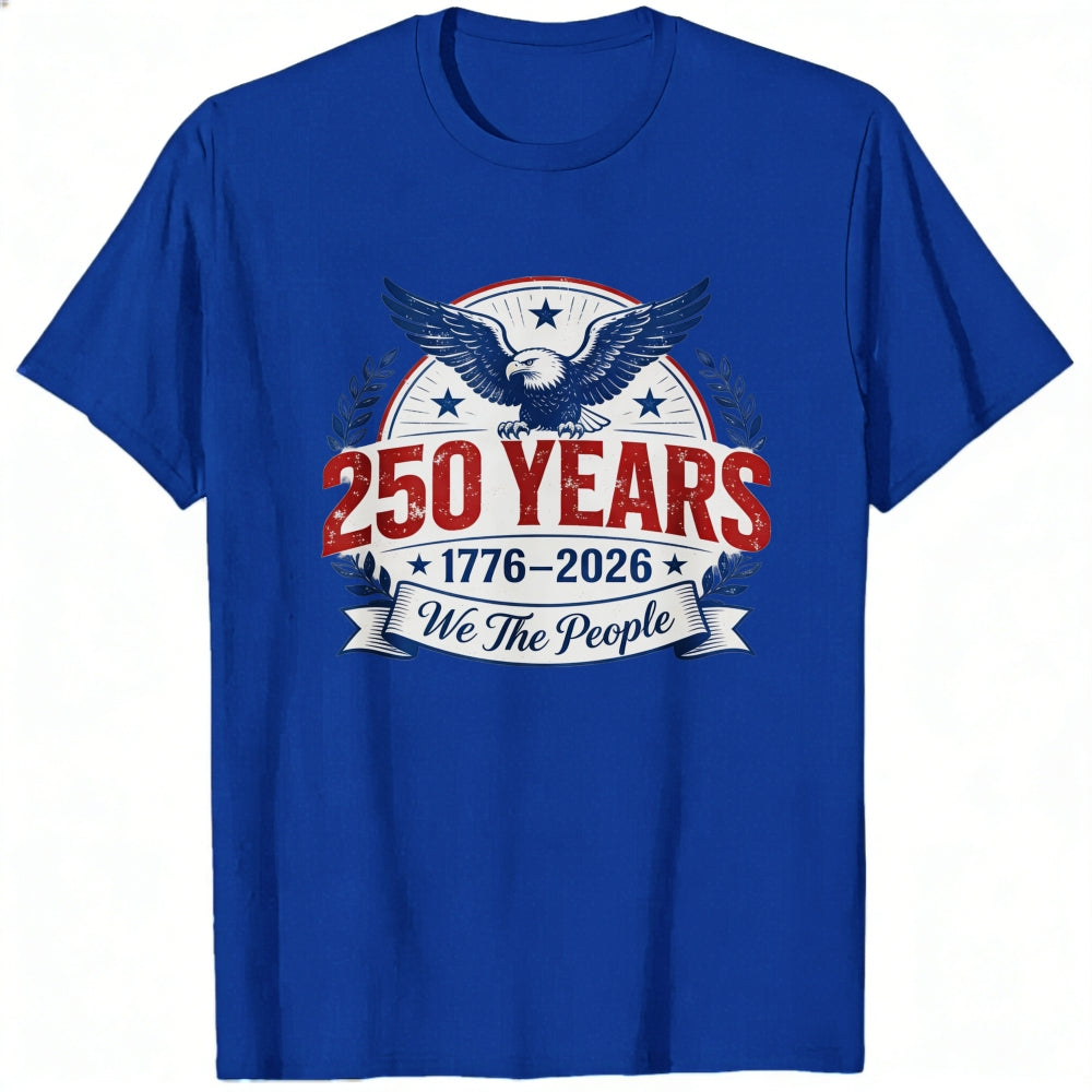 Patriotic American Eagle Design Classic T-Shirt 250 Years 1776 2026 We The People