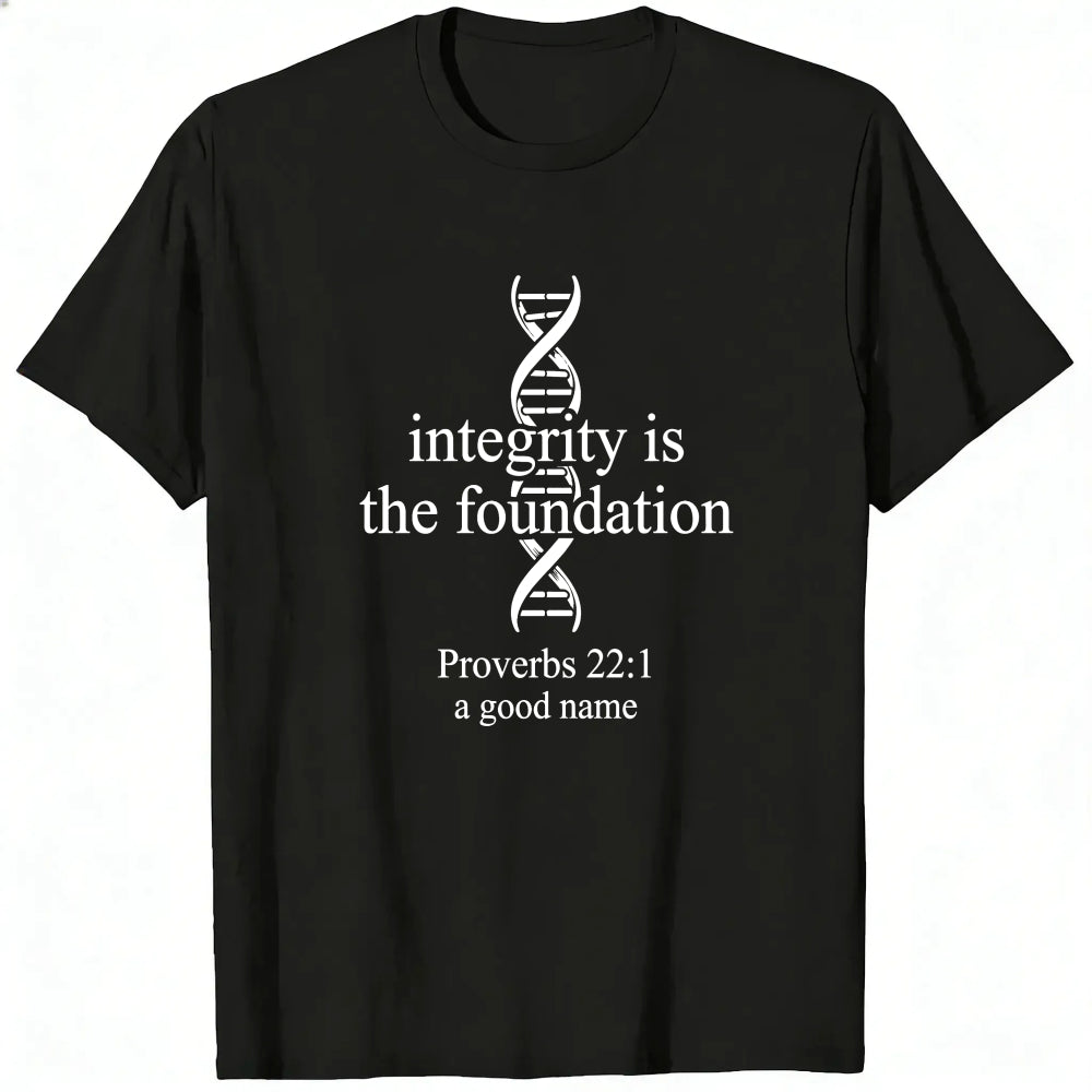 Black Classic T-Shirt Integrity Is The Foundation Proverbs 221 A Good Name Dna Design