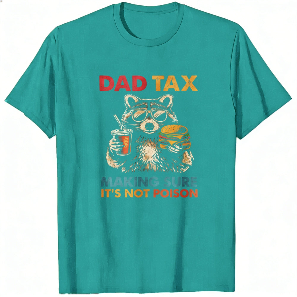 Casual Style Classic T-Shirt Dad Tax Making Sure Its Not Poison Cat With Drink And Burger