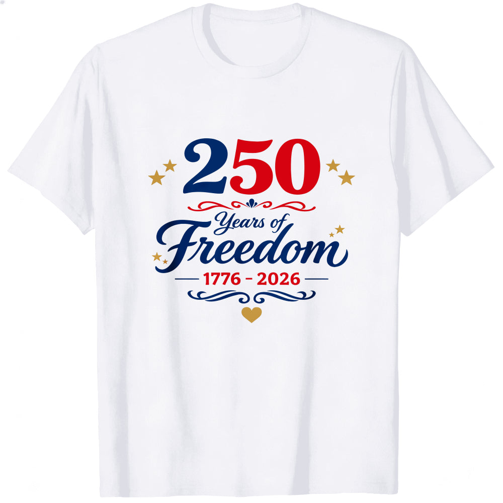 Patriotic American Independence Day 250 Years Of Freedom 1776 2026 Classic T-Shirt