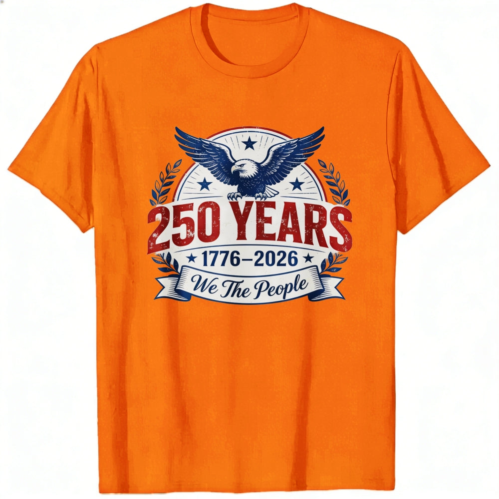 Patriotic American Eagle Design Classic T-Shirt 250 Years 1776 2026 We The People