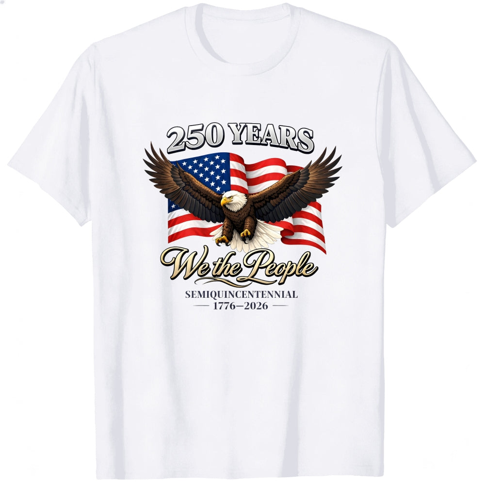 Patriotic American Eagle Flag Classic T-Shirt We The People 250 Years Semiquincentennial 1776 2026