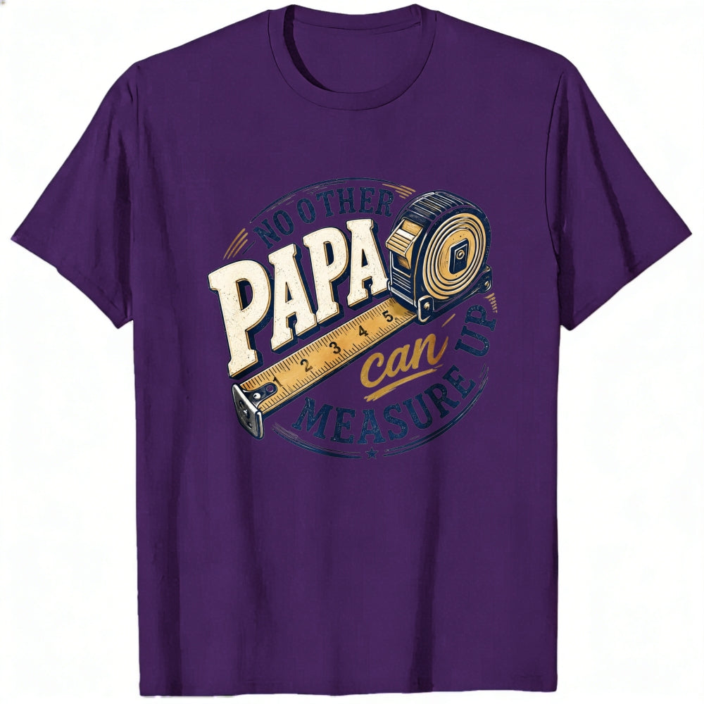 Crew Neck Classic T-Shirt No Other Papa Can Measure Up Tape Measure Design