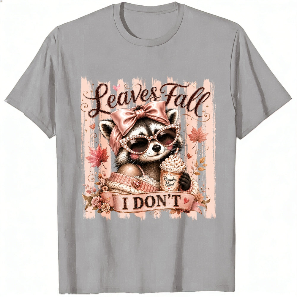 Cute Raccoon Leaves Fall I Dont Classic T-Shirt