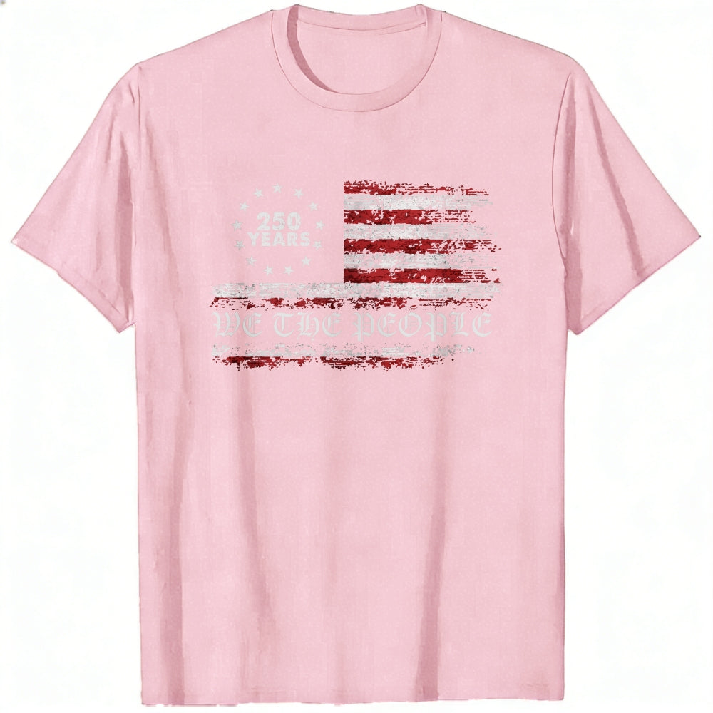 American Flag Design Classic T-Shirt We The People 250 Years