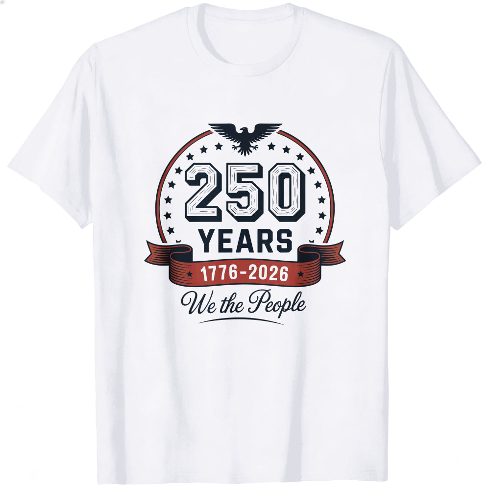 American Patriotic Design Classic T-Shirt 250 Years 1776 2026 We The People