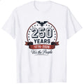 American Patriotic Design Classic T-Shirt 250 Years 1776 2026 We The People