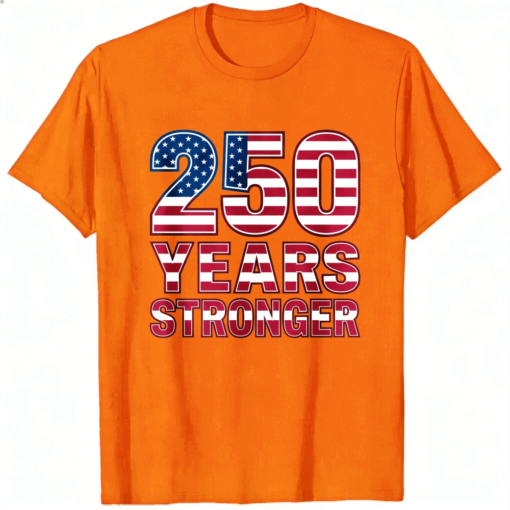 Patriotic American Flag Design Classic T-Shirt 250 Years Stronger