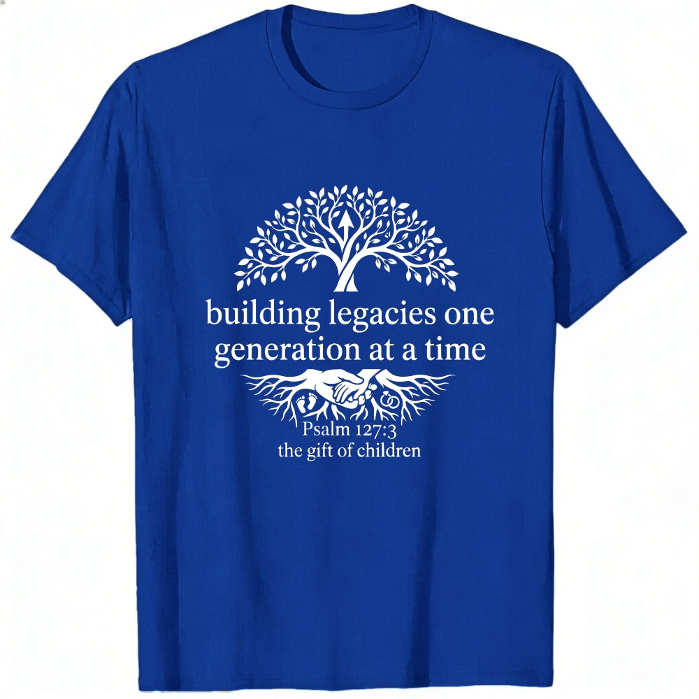 Black Classic T-Shirt Building Legacies One Generation At A Time Tree And Roots Design With Psalm 1273 The Gift Of Children